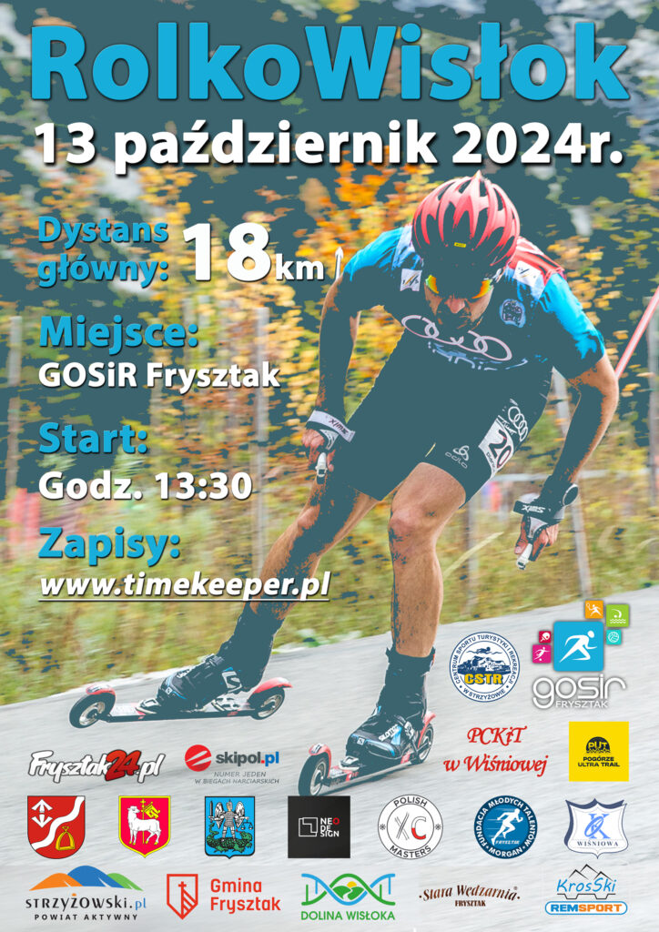 Plakat zawodów RolkoWisłok 2024
13 październik 2024
Dystans Główny 18 km
Miejsce: GOSiR Frysztak
Start: Godzina 13:30
Zapisy na Timekeeper.pl