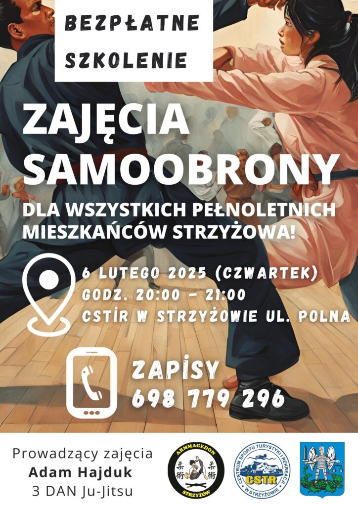 BEzpłatne szkolenie
Zajęcia samoobrony dla wszystkich pełnoletnich mieszkańców Strzyżowa
6 lutego 2025
20.00-21.00
CSTiR W Strzyżowie
Zapisy: 698779296
Zajęcia prowadzi Adam Hajduk - III DAN Ju-Jitsu